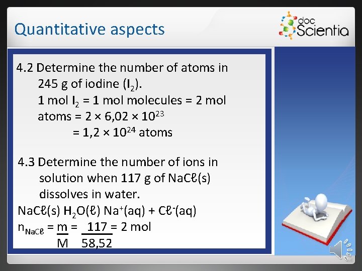 Quantitative aspects 4. 2 Determine the number of atoms in 245 g of iodine