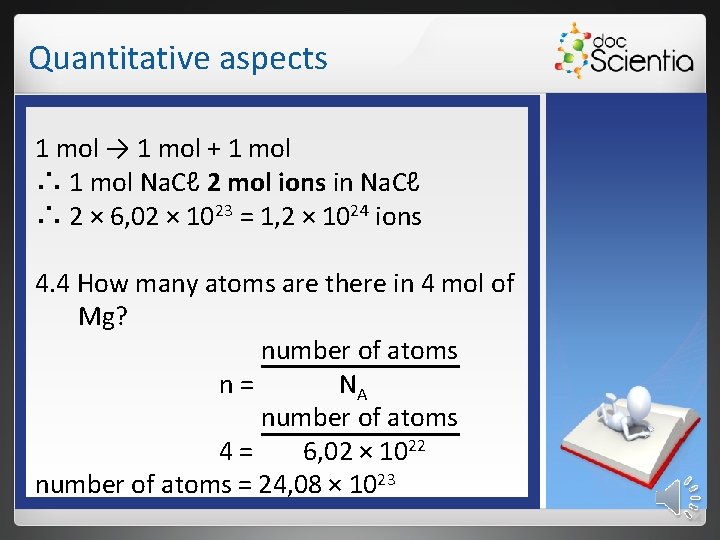 Quantitative aspects 1 mol → 1 mol + 1 mol ∴ 1 mol Na.