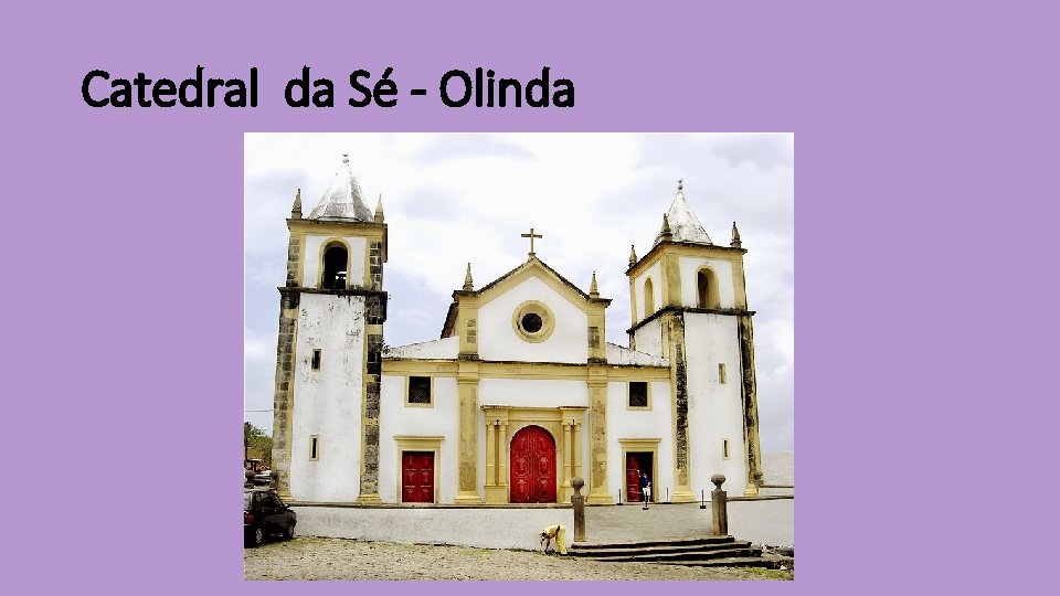 Catedral da Sé - Olinda 