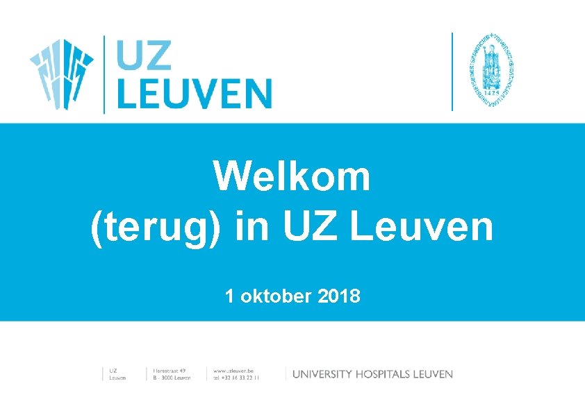 Welkom (terug) in UZ Leuven 1 oktober 2018 