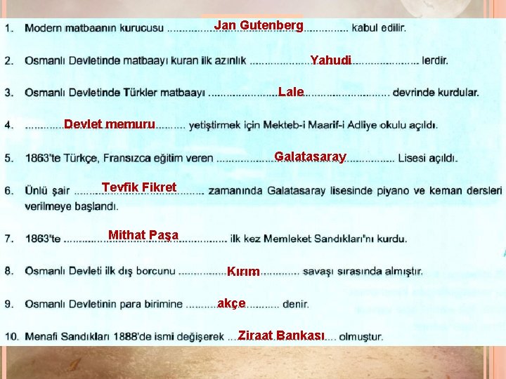 Jan Gutenberg Etkinlik: Yahudi Laleboşluklara yerleştiriniz. Kelimeleri uygun Devlet memuru Galatasaray Tevfik Fikret Mithat