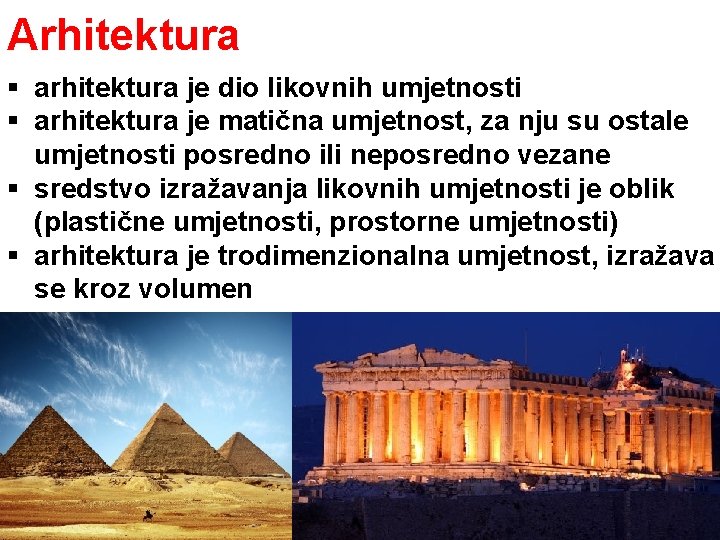 Arhitektura § arhitektura je dio likovnih umjetnosti § arhitektura je matična umjetnost, za nju Arhitektura § arhitektura je dio likovnih umjetnosti § arhitektura je matična umjetnost, za nju