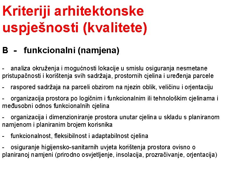 Kriteriji arhitektonske uspješnosti (kvalitete) B - funkcionalni (namjena) - analiza okruženja i mogućnosti lokacije