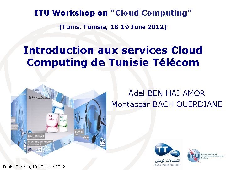 ITU Workshop on “Cloud Computing” (Tunis, Tunisia, 18 -19 June 2012) Introduction aux services