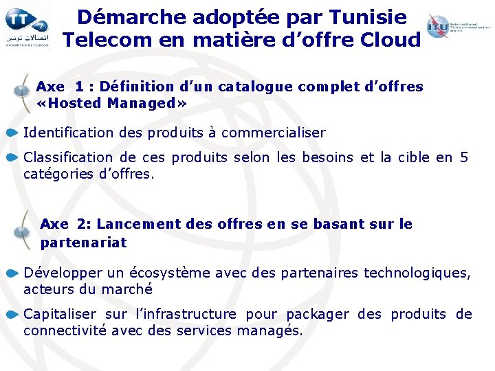 Démarche adoptée par Tunisie Telecom en matière d’offre Cloud Axe 1 : Définition d’un