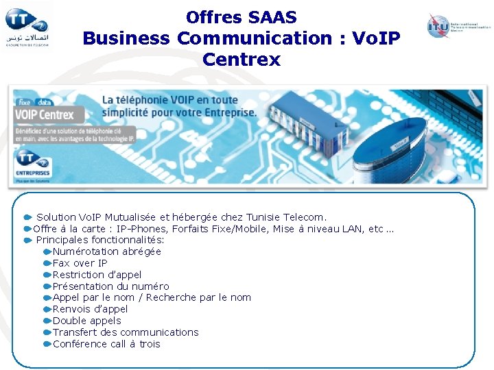 Offres SAAS Business Communication : Vo. IP Centrex Solution Vo. IP Mutualisée et hébergée