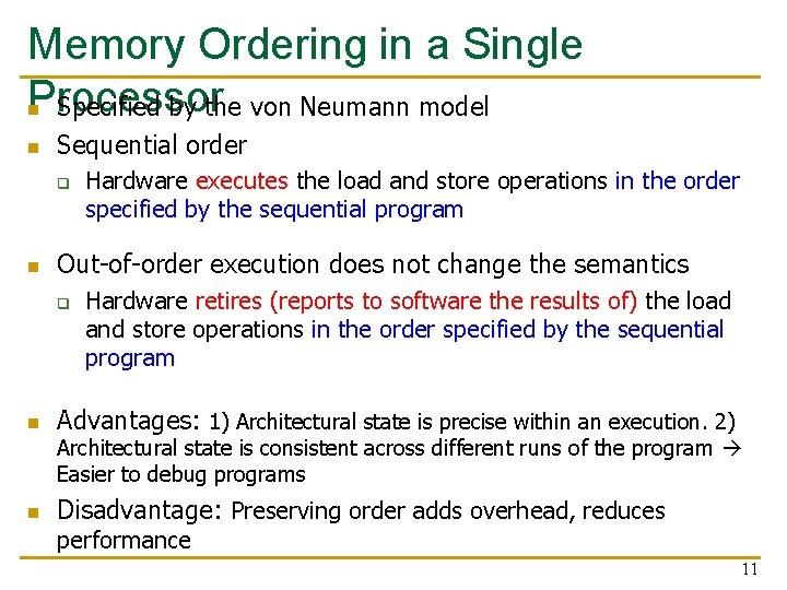 Memory Ordering in a Single Processor n Specified by the von Neumann model n