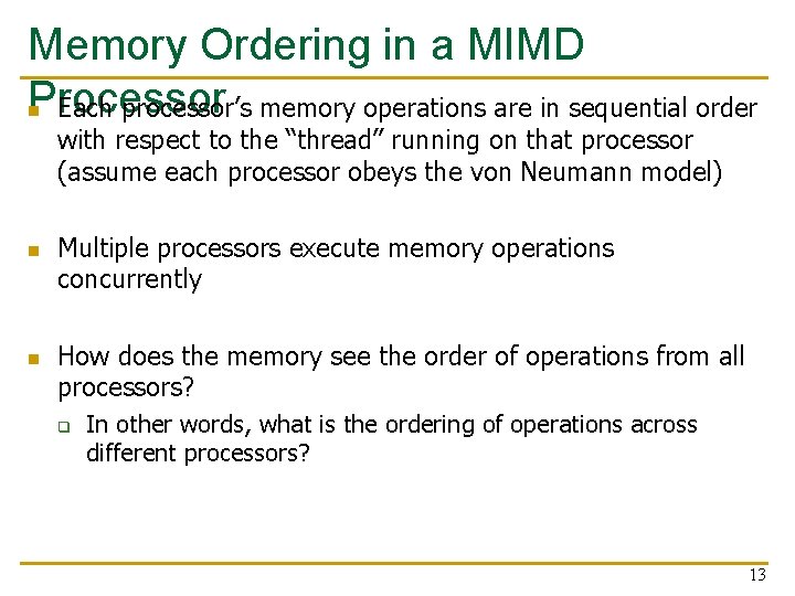 Memory Ordering in a MIMD Processor n Each processor’s memory operations are in sequential