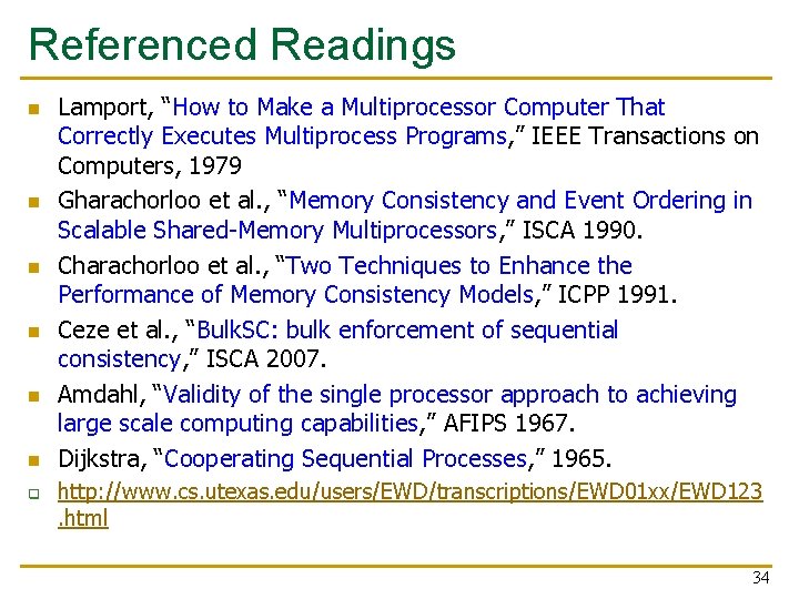 Referenced Readings n n n q Lamport, “How to Make a Multiprocessor Computer That