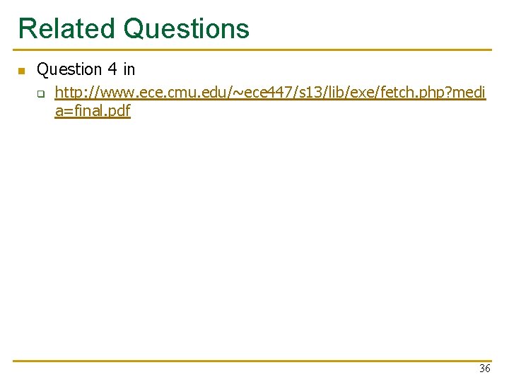 Related Questions n Question 4 in q http: //www. ece. cmu. edu/~ece 447/s 13/lib/exe/fetch.