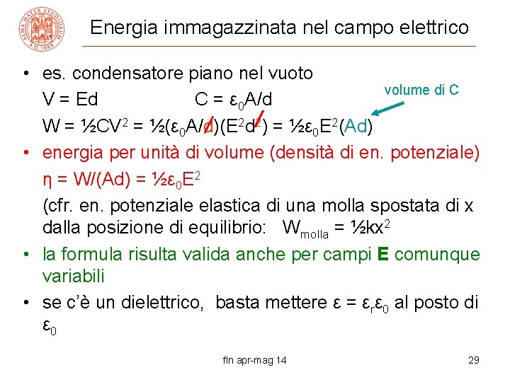 Energia immagazzinata nel campo elettrico • es. condensatore piano nel vuoto volume di C