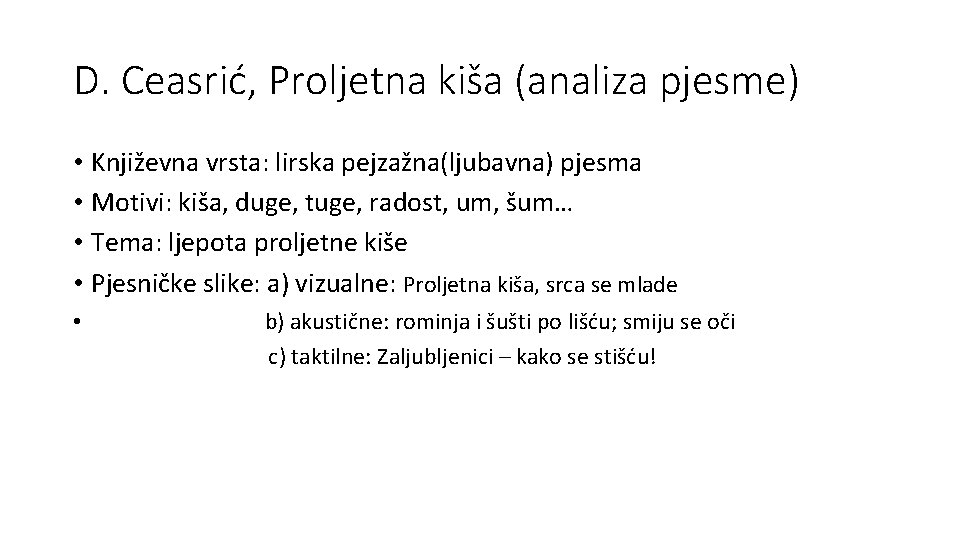 D. Ceasrić, Proljetna kiša (analiza pjesme) • Književna vrsta: lirska pejzažna(ljubavna) pjesma • Motivi: