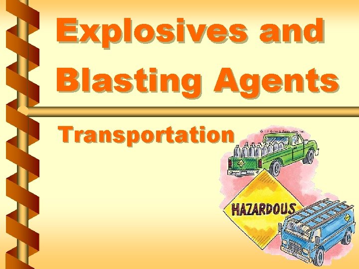 Explosives and Blasting Agents Transportation 