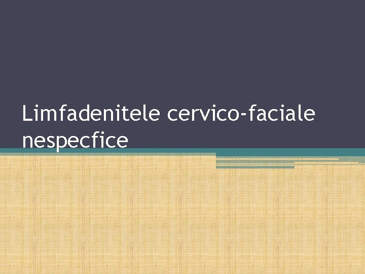 Limfadenitele cervico-faciale nespecfice 