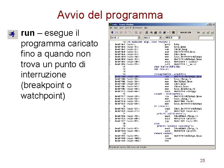 Avvio del programma run – esegue il programma caricato fino a quando non trova