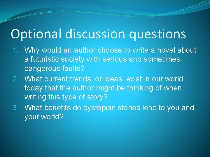 Optional discussion questions 1. Why would an author choose to write a novel about