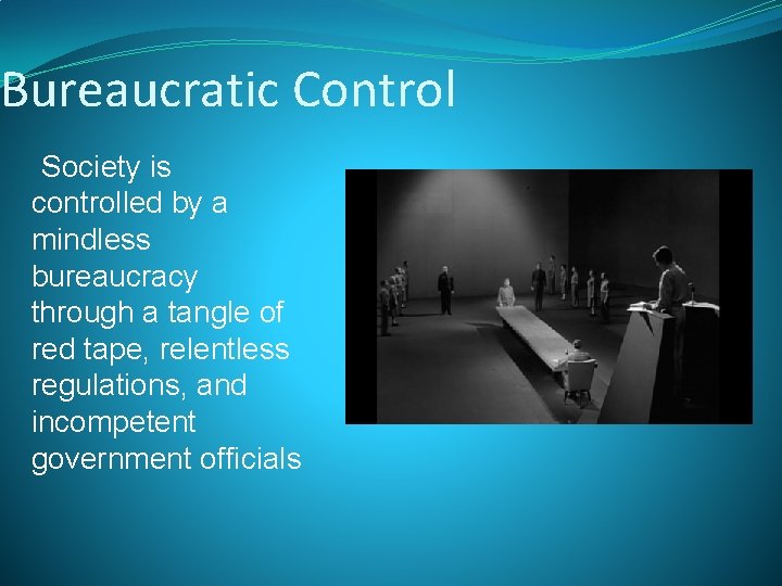 Bureaucratic Control Society is controlled by a mindless bureaucracy through a tangle of red