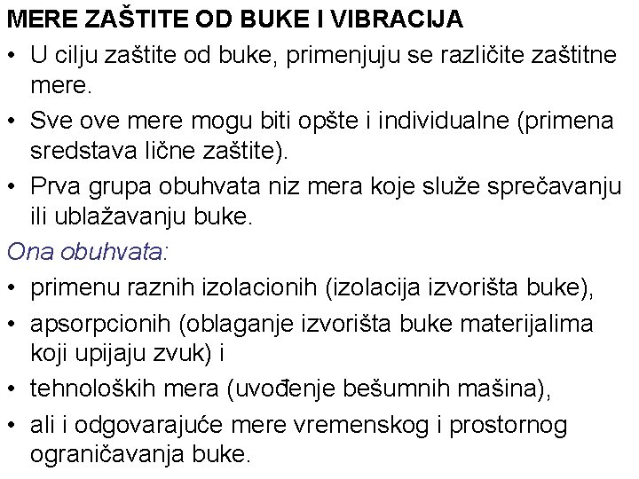 MERE ZAŠTITE OD BUKE I VIBRACIJA • U cilju zaštite od buke, primenjuju se