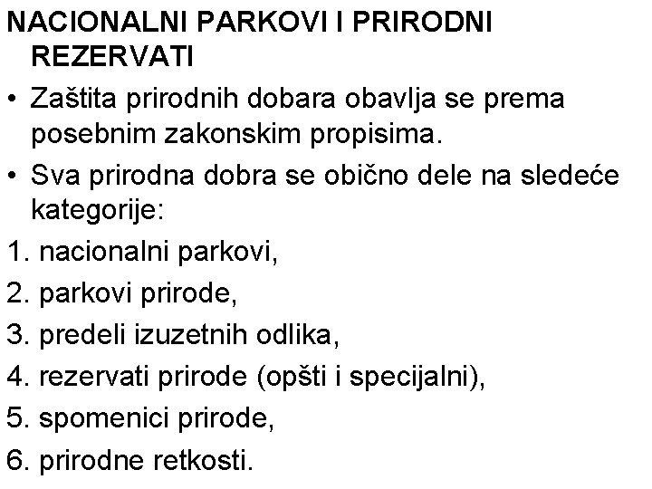 NACIONALNI PARKOVI I PRIRODNI REZERVATI • Zaštita prirodnih dobara obavlja se prema posebnim zakonskim