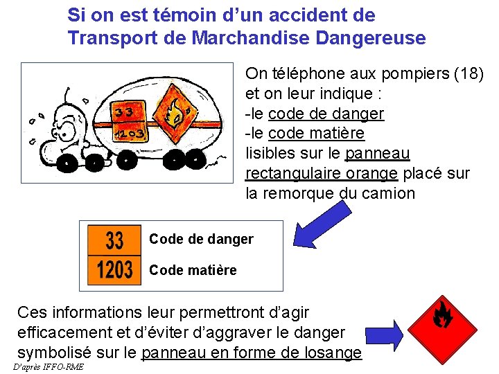 Si on est témoin d’un accident de Transport de Marchandise Dangereuse On téléphone aux