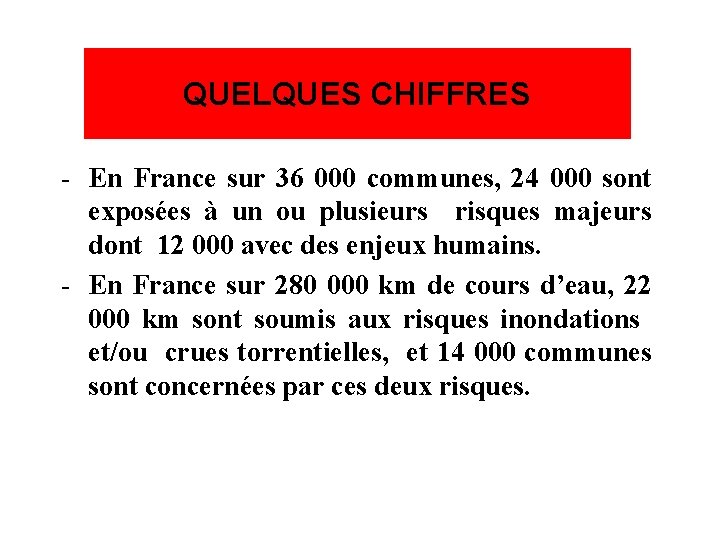 QUELQUES CHIFFRES Quelques chiffres - En France sur 36 000 communes, 24 000 sont