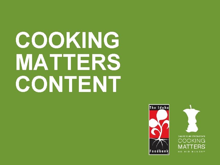 COOKING MATTERS CONTENT 