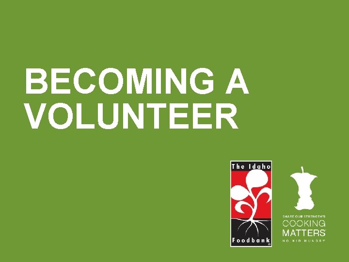 BECOMING A VOLUNTEER 