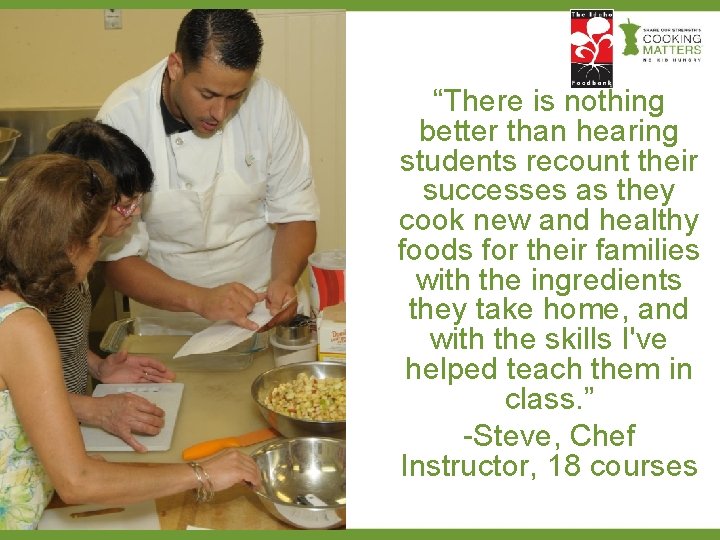 “There is nothing better than hearing students recount their successes as they cook new