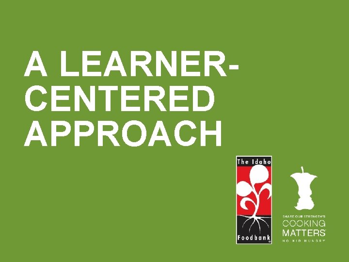 A LEARNERCENTERED APPROACH 