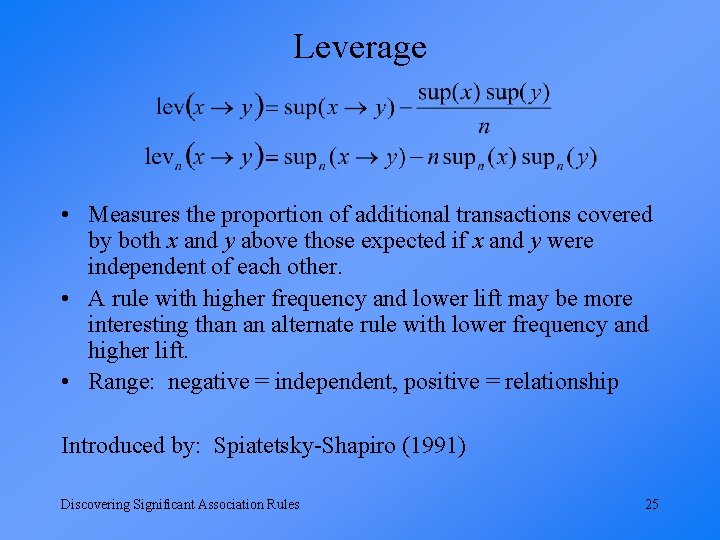 Leverage • Measures the proportion of additional transactions covered by both x and y