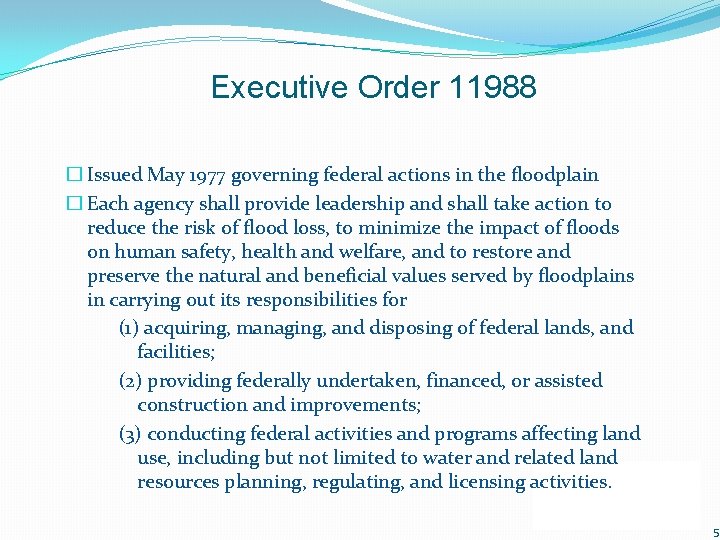 Executive Order 11988 � Issued May 1977 governing federal actions in the floodplain � Executive Order 11988 � Issued May 1977 governing federal actions in the floodplain �