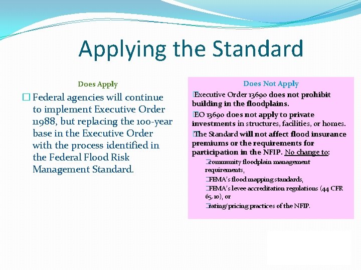 Applying the Standard Does Apply � Federal agencies will continue to implement Executive Order Applying the Standard Does Apply � Federal agencies will continue to implement Executive Order