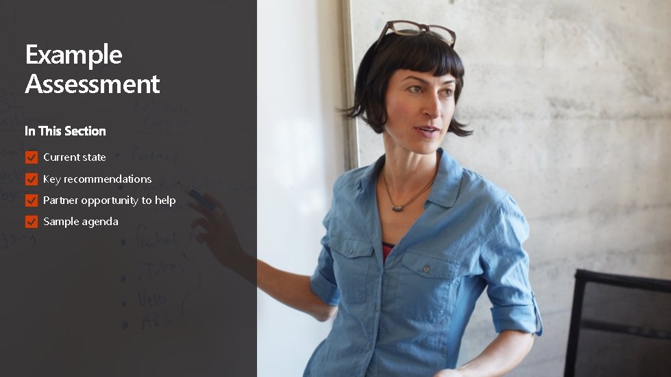 Example Assessment Current state Key recommendations Partner opportunity to help Sample agenda Example Assessment Current state Key recommendations Partner opportunity to help Sample agenda