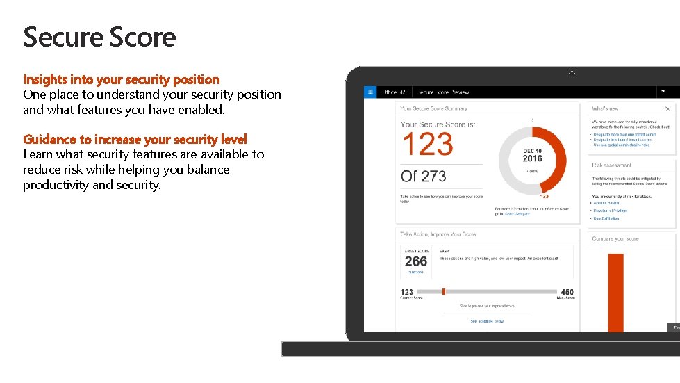 Secure Score Insights into your security position One place to understand your security position Secure Score Insights into your security position One place to understand your security position