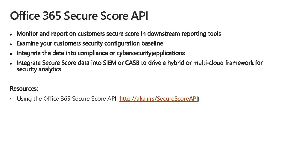 Office 365 Secure Score API • Using the Office 365 Secure Score API: http: Office 365 Secure Score API • Using the Office 365 Secure Score API: http: