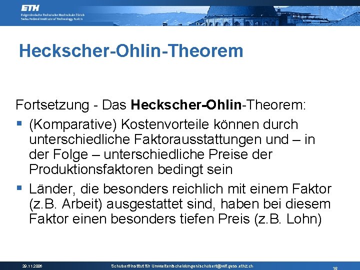 Heckscher-Ohlin-Theorem Fortsetzung - Das Heckscher-Ohlin-Theorem: § (Komparative) Kostenvorteile können durch unterschiedliche Faktorausstattungen und –