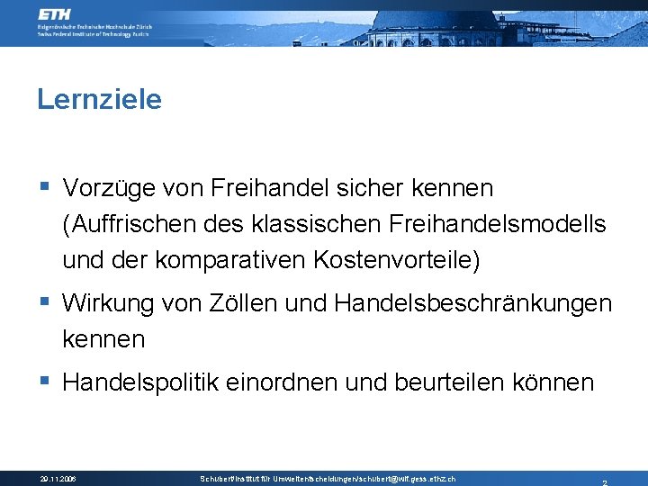 Lernziele § Vorzüge von Freihandel sicher kennen (Auffrischen des klassischen Freihandelsmodells und der komparativen