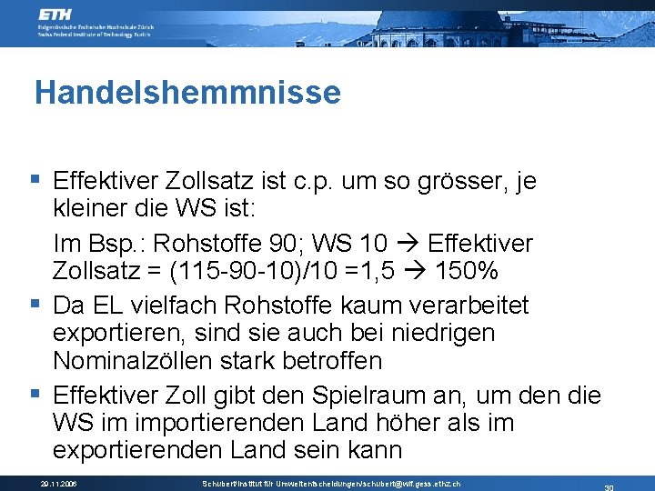 Handelshemmnisse § Effektiver Zollsatz ist c. p. um so grösser, je kleiner die WS