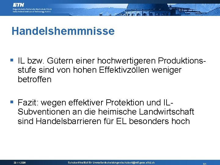 Handelshemmnisse § IL bzw. Gütern einer hochwertigeren Produktionsstufe sind von hohen Effektivzöllen weniger betroffen