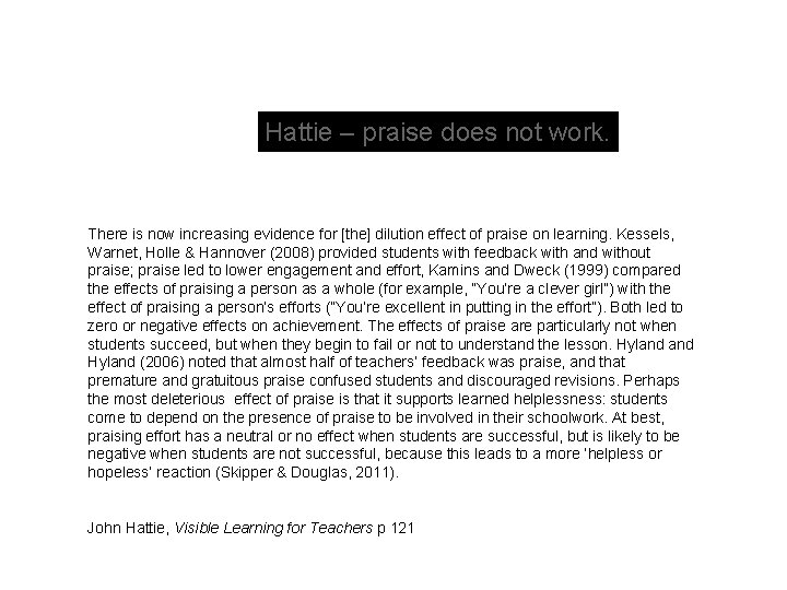 Hattie – praise does not work. There is now increasing evidence for [the] dilution