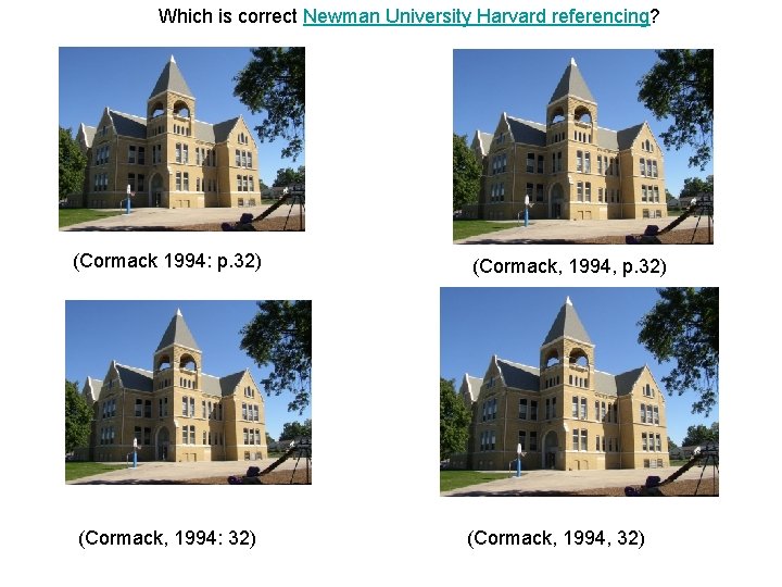 Which is correct Newman University Harvard referencing? (Cormack 1994: p. 32) (Cormack, 1994: 32)
