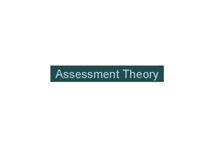 Assessment Theory 