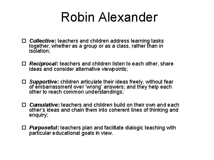 Robin Alexander Collective: teachers and children address learning tasks together, whether as a group