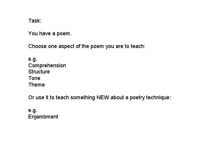 Task: You have a poem. Choose one aspect of the poem you are to