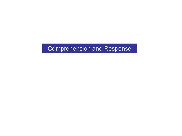 Comprehension and Response 