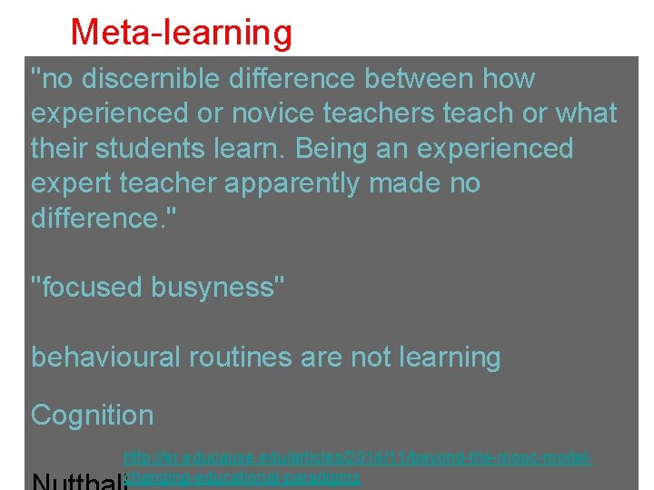 Meta learning "no discernible difference between how experienced or novice teachers teach or what