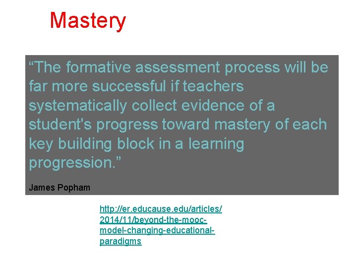 Mastery “The formative assessment process will be far more successful if teachers systematically collect