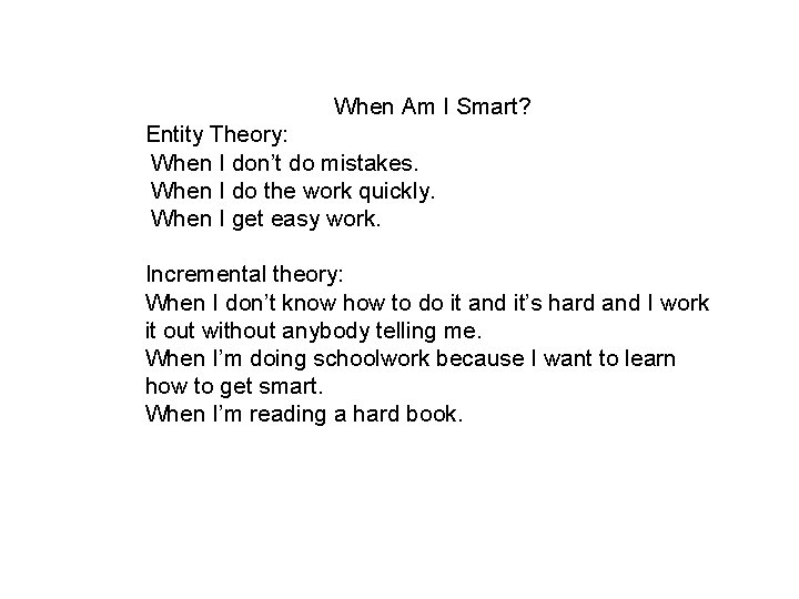 When Am I Smart? Entity Theory: When I don’t do mistakes. When I do