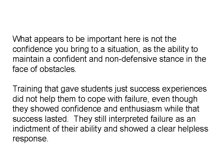  What appears to be important here is not the confidence you bring to