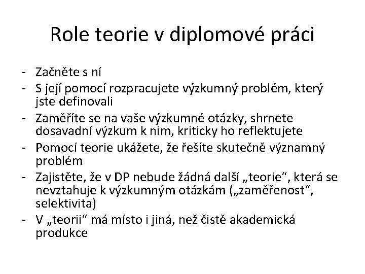 Role teorie v diplomové práci - Začněte s ní - S její pomocí rozpracujete